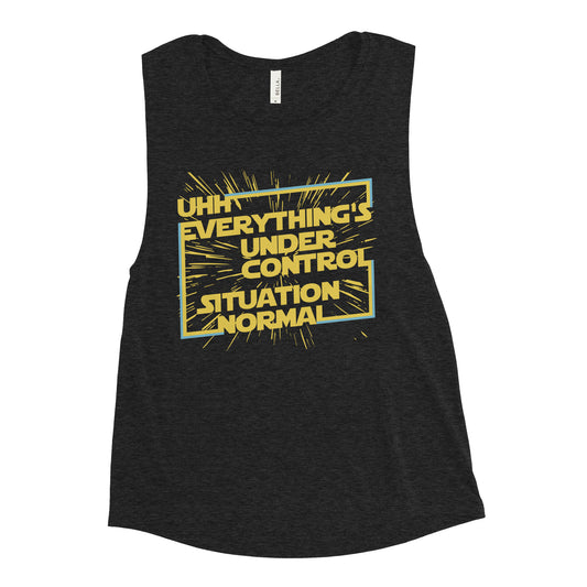 Everything's Under Control Situation Normal Women's Muscle Tank