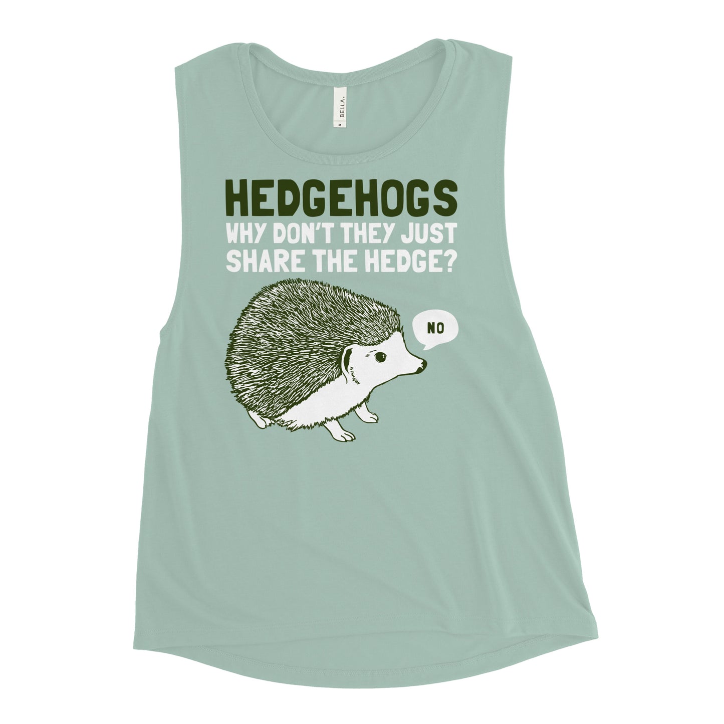 Hedgehogs Can't Share Women's Muscle Tank