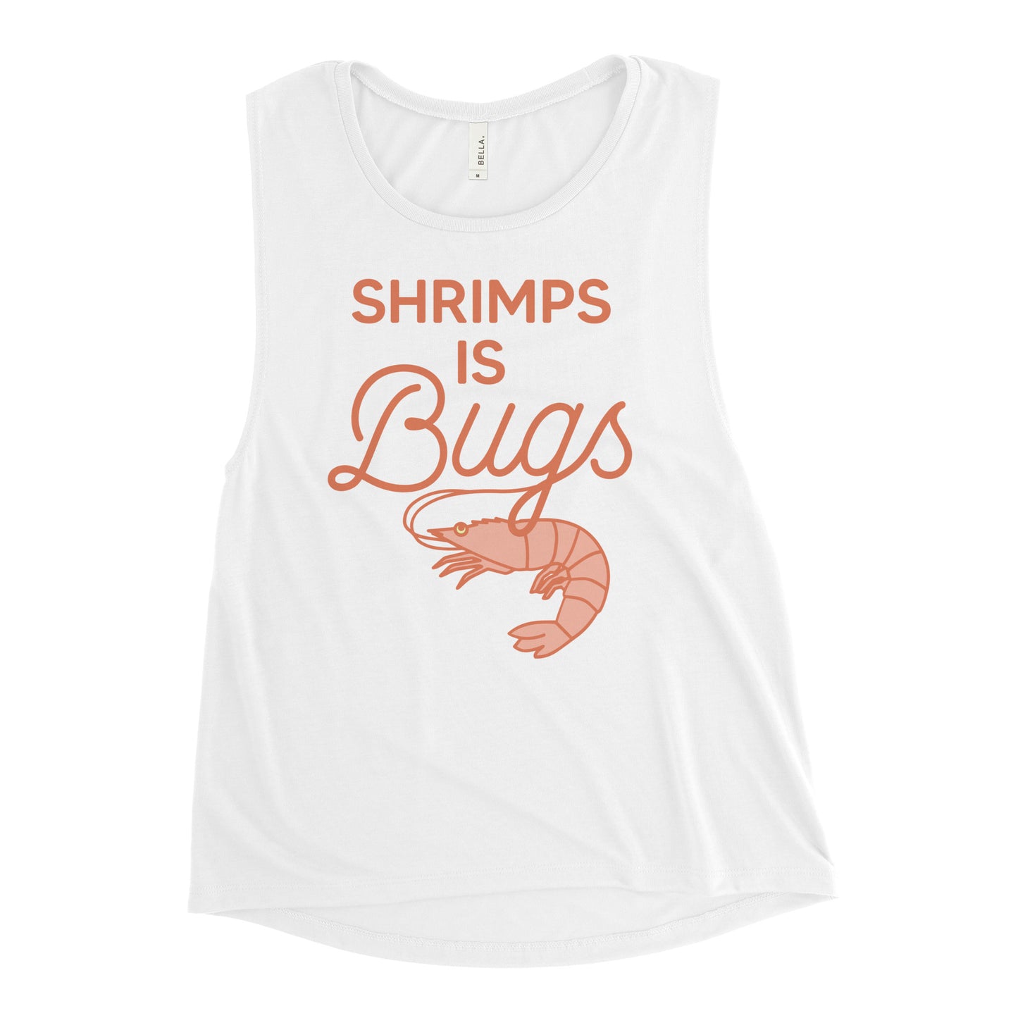 Shrimps Is Bugs Women's Muscle Tank