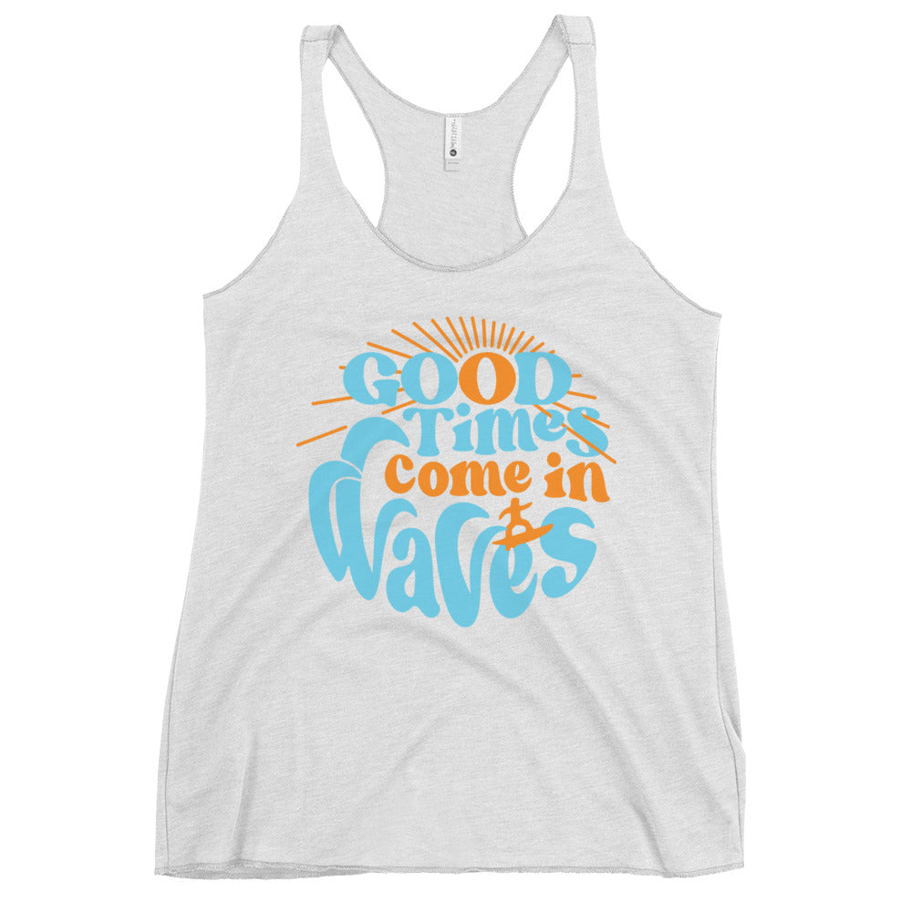 Good Times Come In Waves Women's Racerback Tank
