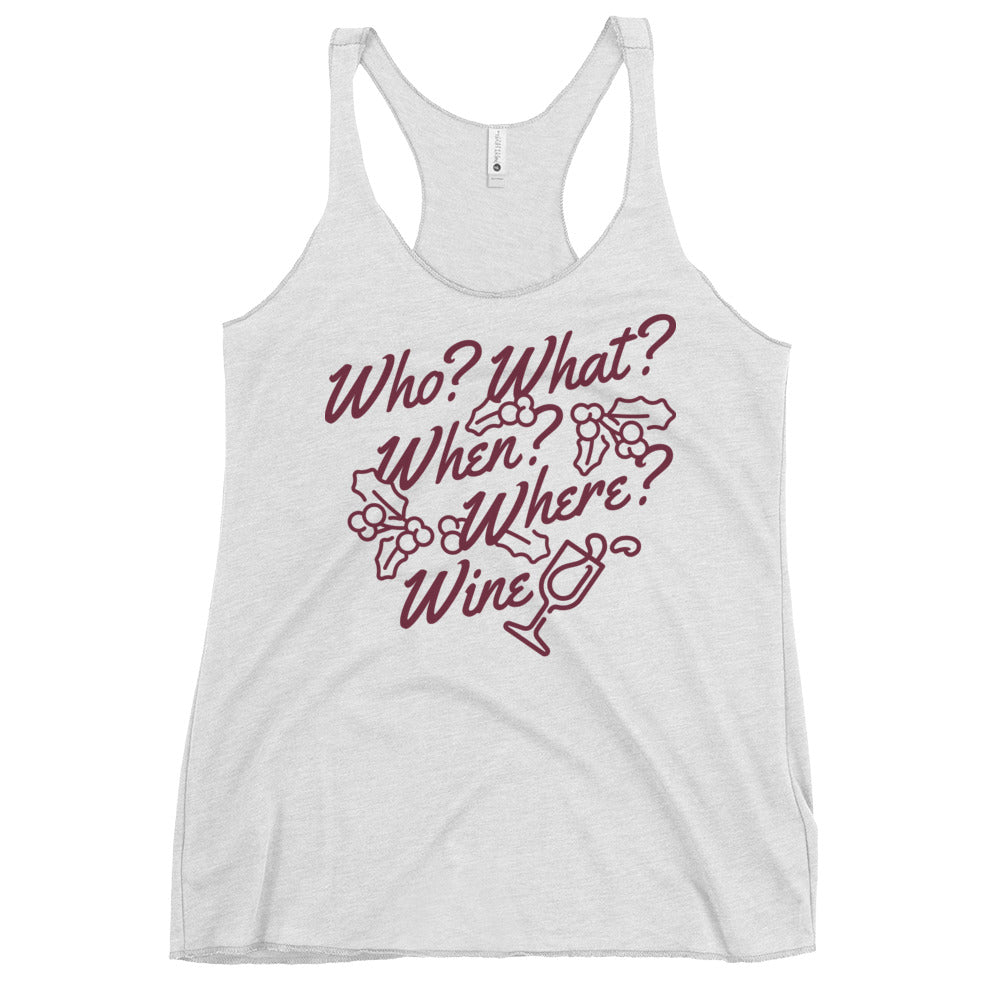 Who? What? When? Where? Wine? Women's Racerback Tank