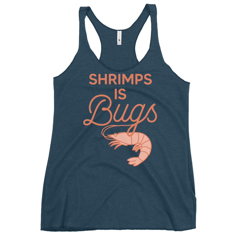 Shrimps Is Bugs Women's Racerback Tank