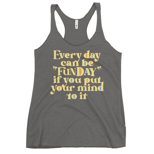 Every Day Can Be Funday Women's Racerback Tank