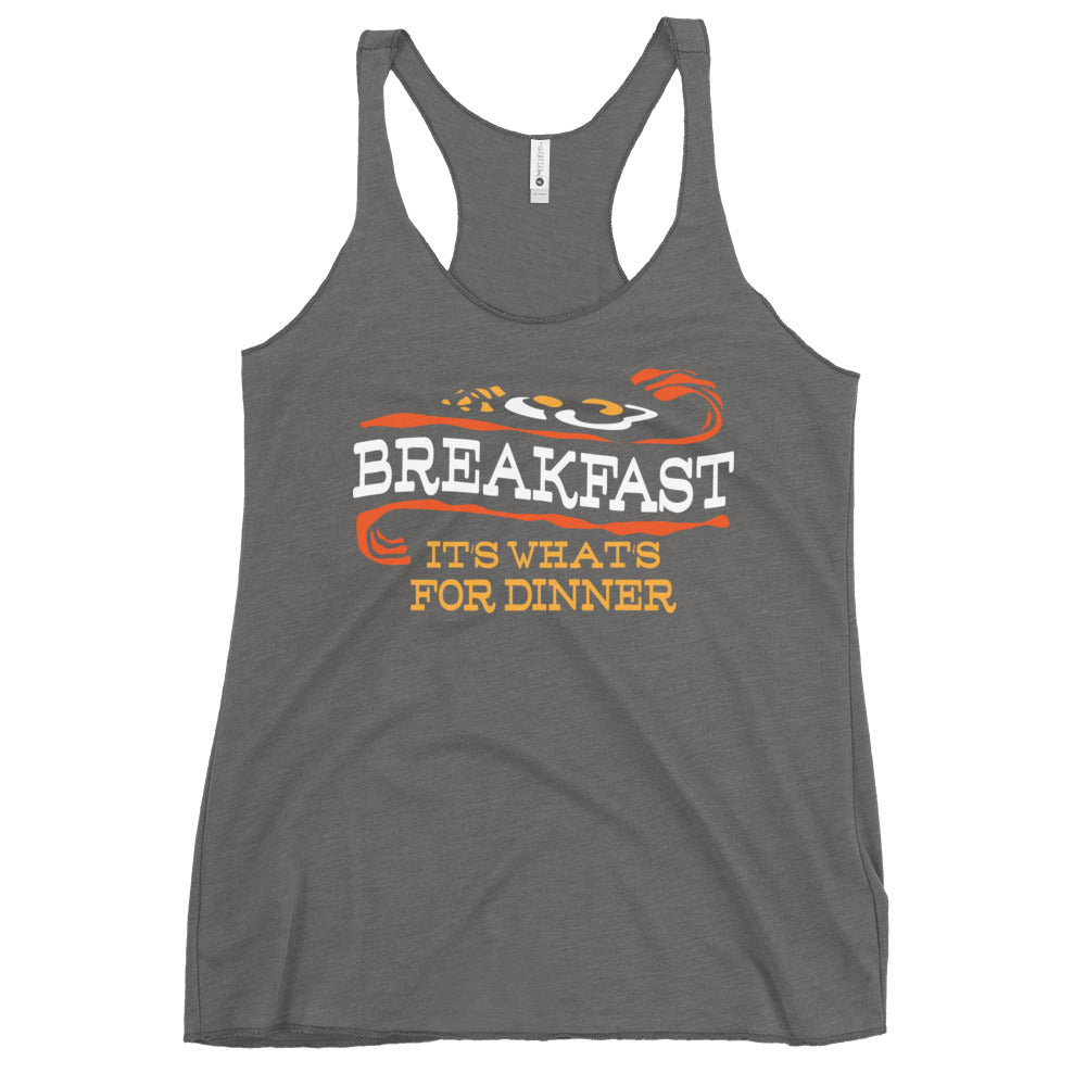 Breakfast, It's What's For Dinner Women's Racerback Tank