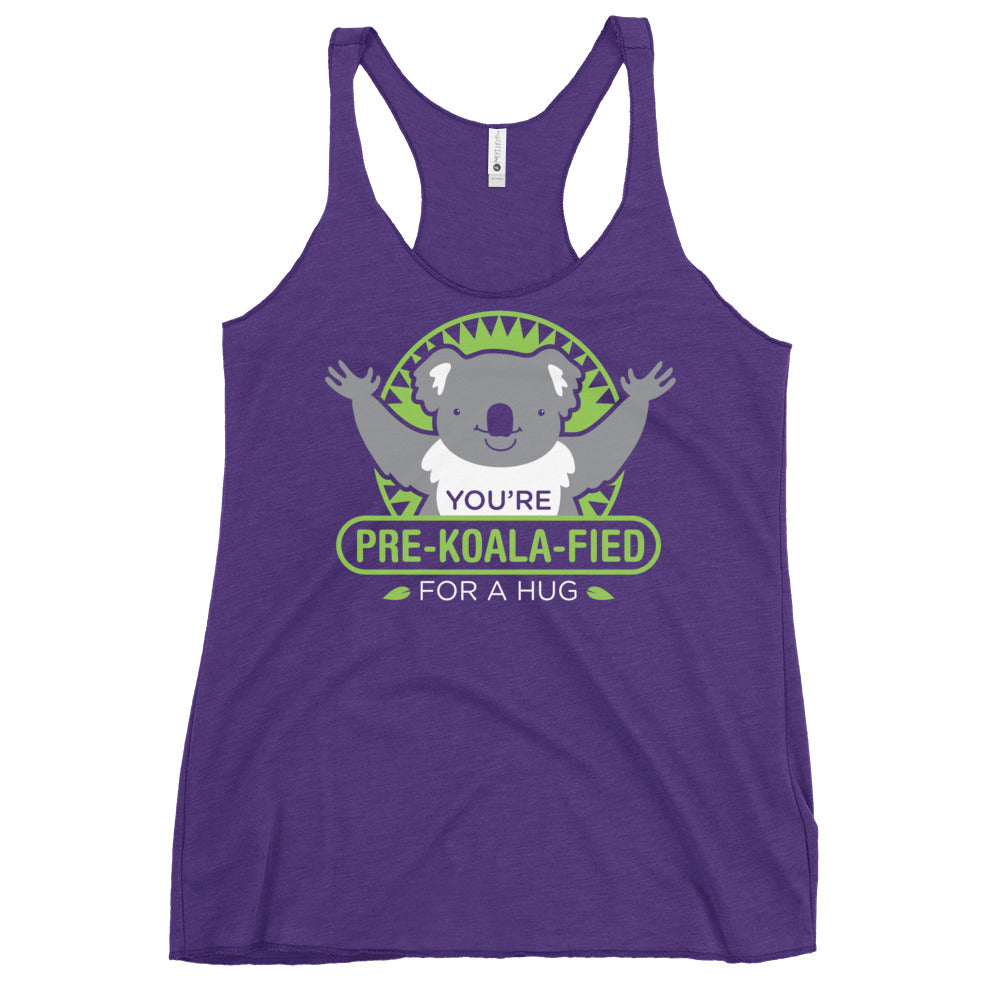 You're Pre-Koala-Fied For A Hug Women's Racerback Tank