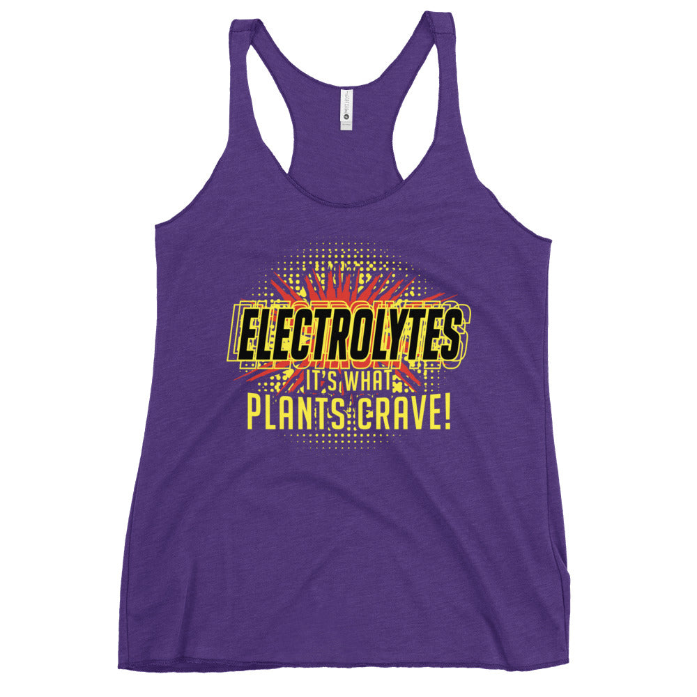 Electrolytes, It's What Plants Crave! Women's Racerback Tank