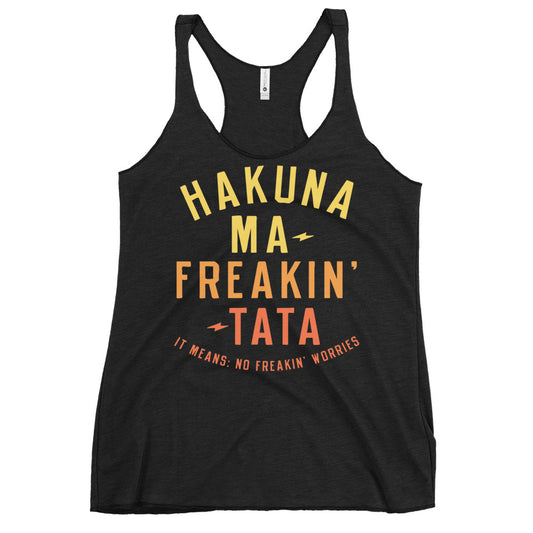 Hakuna Ma-Freakin-Tata Women's Racerback Tank
