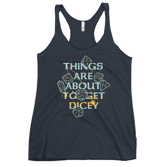 Things Are About To Get Dicey Women's Racerback Tank