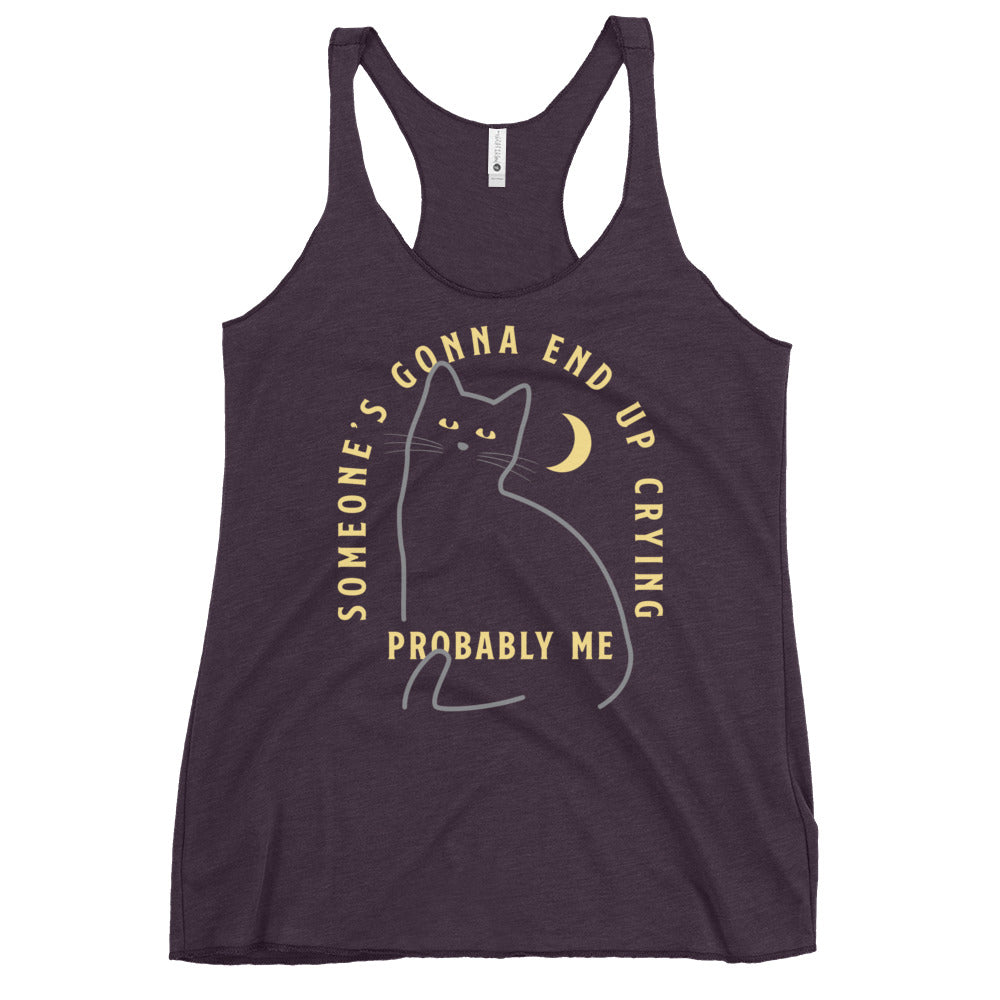 Someone's Gonna End Up Crying Women's Racerback Tank