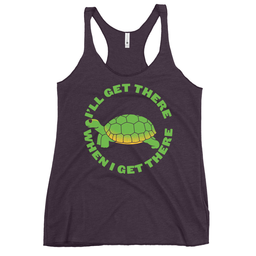 I'll Get There When I Get There Women's Racerback Tank