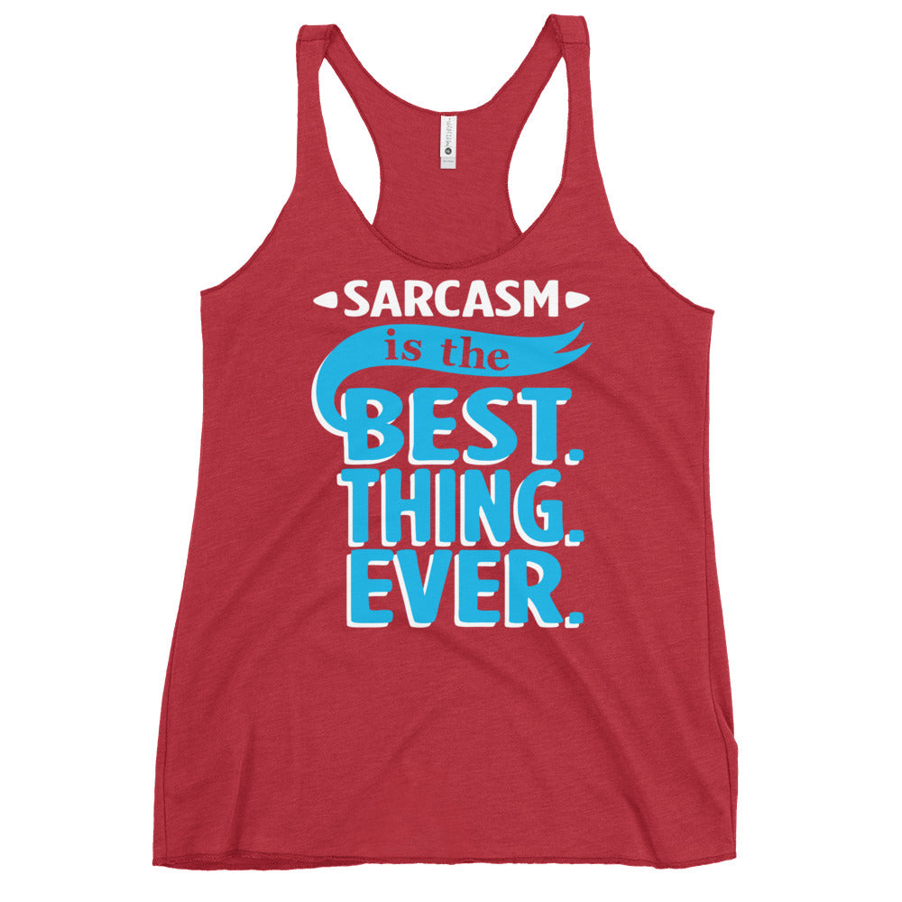 Sarcasm Is The Best Thing Women's Racerback Tank