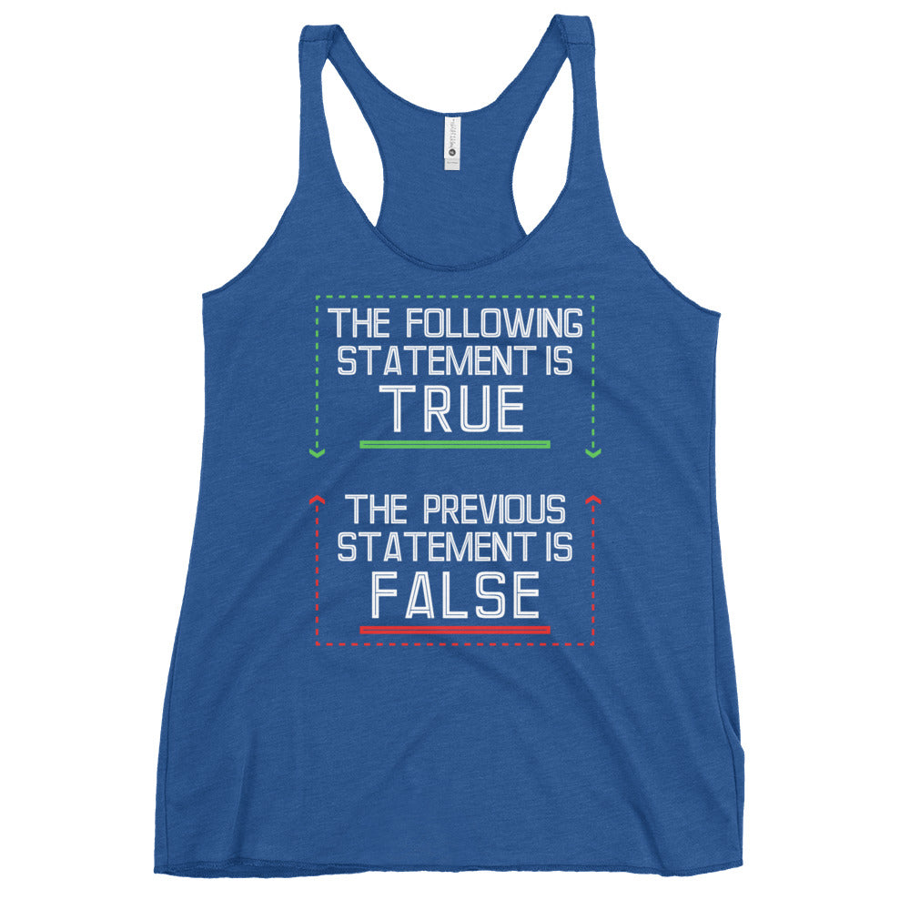 The Following Statement Is True Women's Racerback Tank