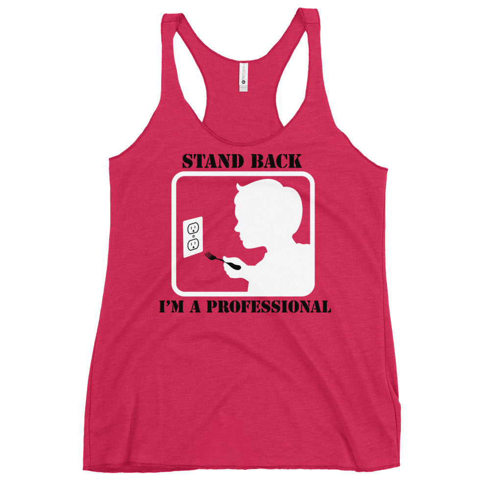 Stand Back, I'm A Professional Women's Racerback Tank