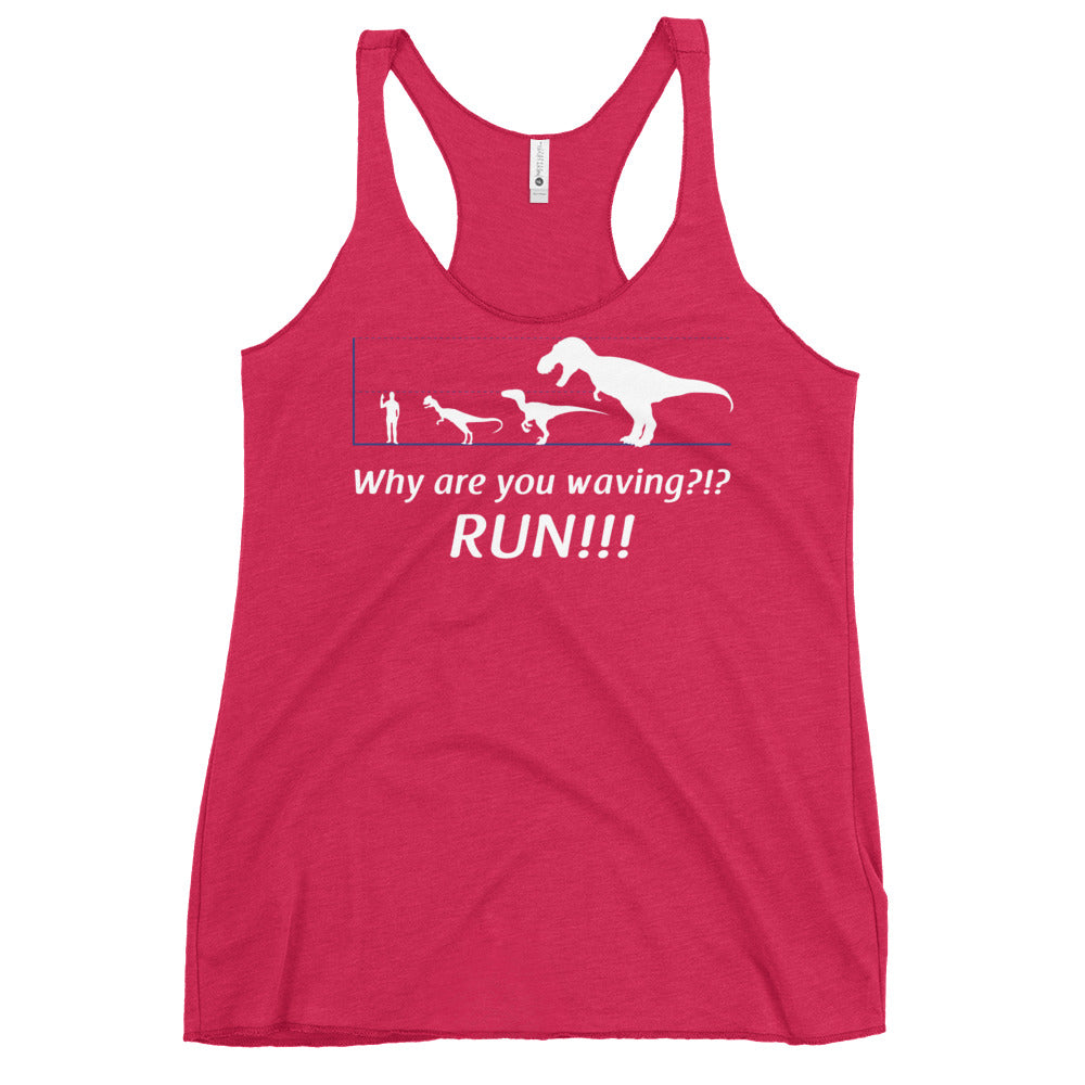 Why Are You Waving? Run! Women's Racerback Tank