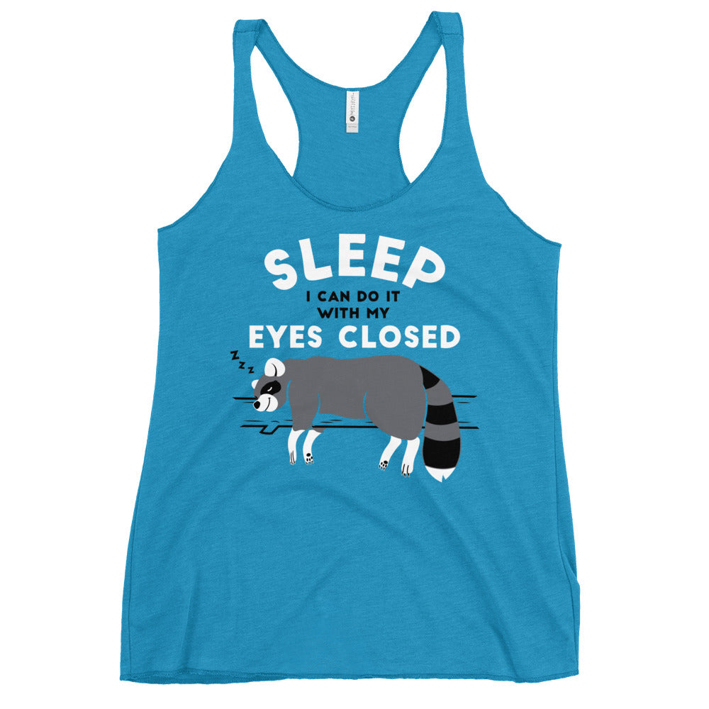 Sleep I Can Do It With My Eyes Closed Women's Racerback Tank