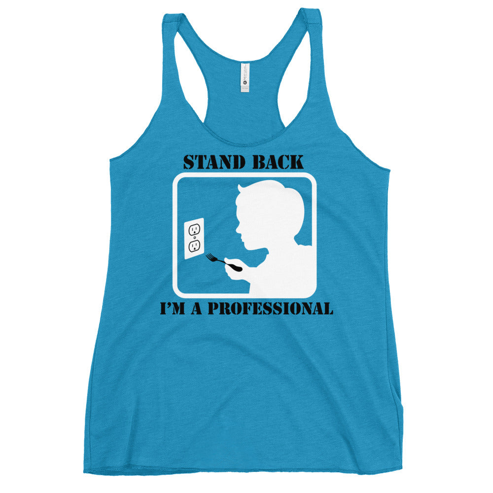 Stand Back, I'm A Professional Women's Racerback Tank