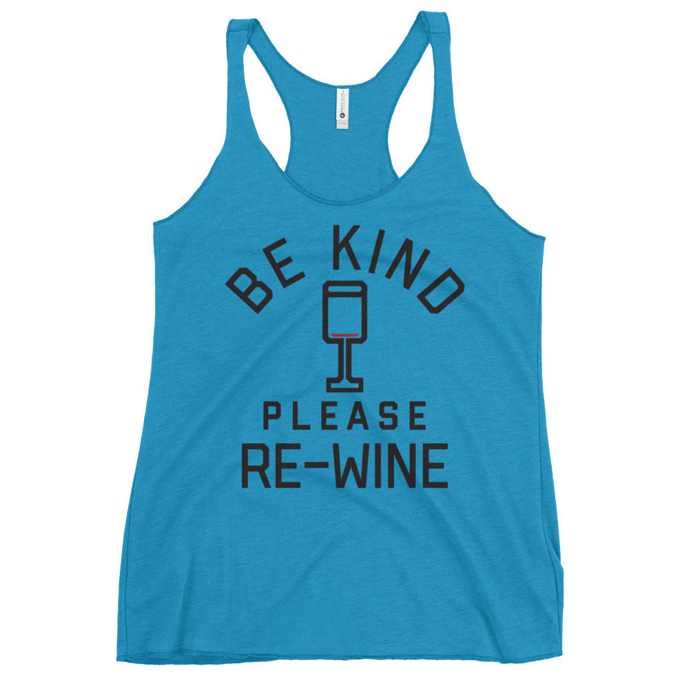 Be Kind, Please Re-Wine Women's Racerback Tank