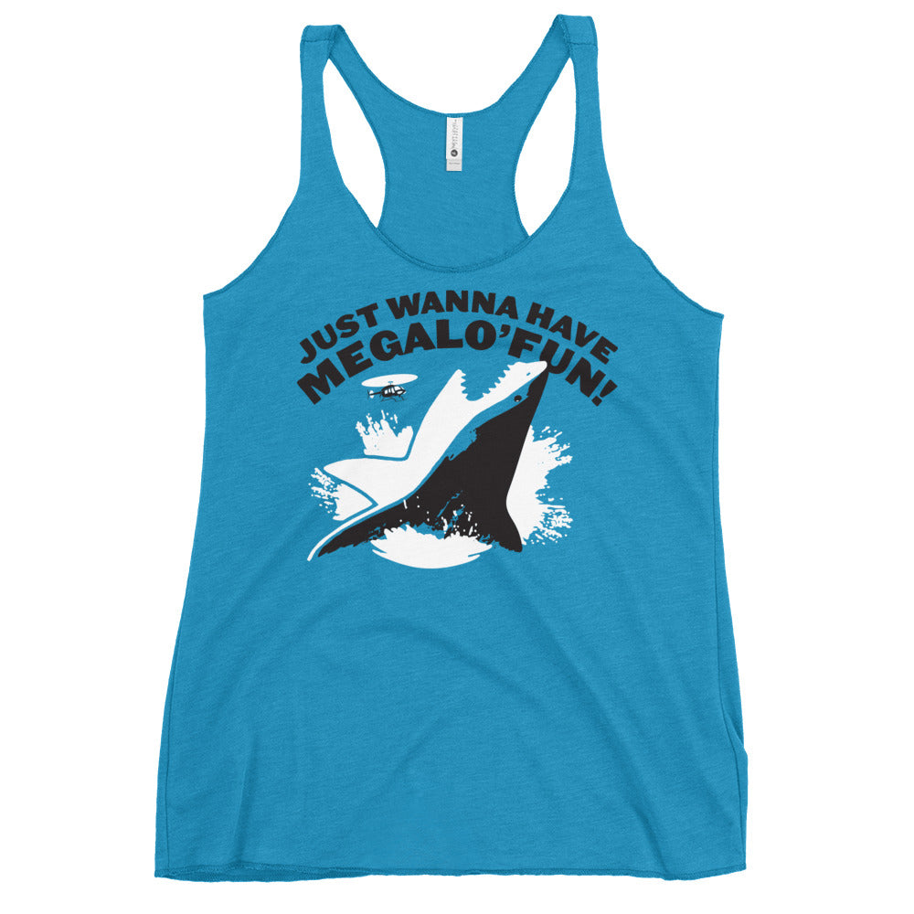 Just Wanna Have Megalo' Fun! Women's Racerback Tank