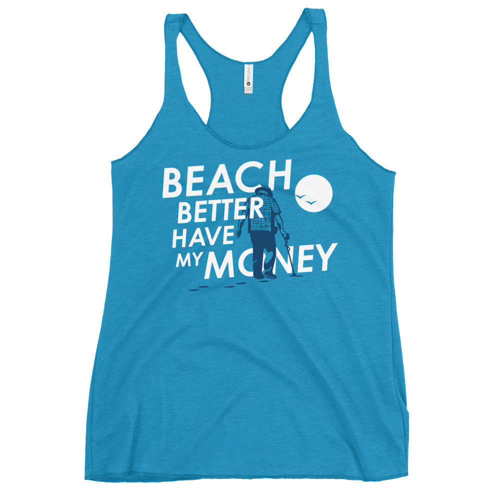 Beach Better Have My Money Women's Racerback Tank