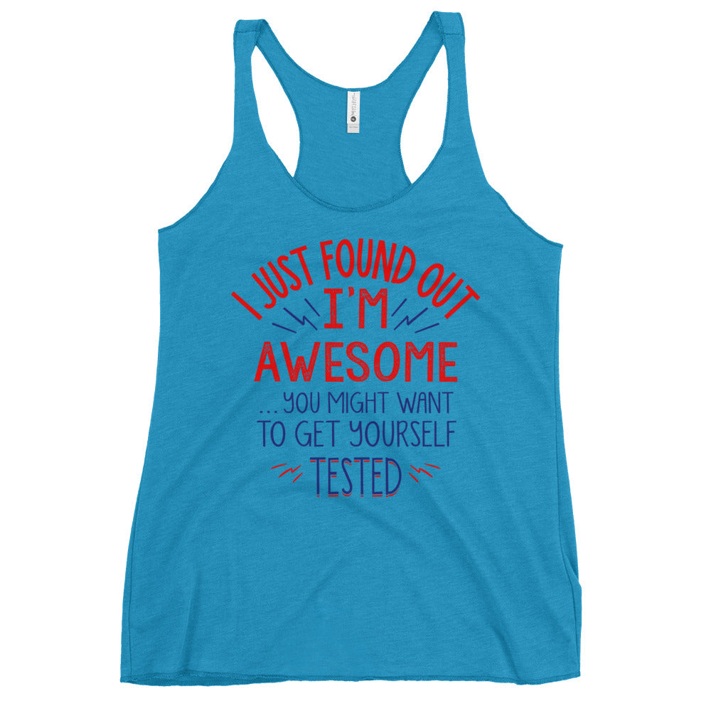I'm Awesome, Get Yourself Tested Women's Racerback Tank