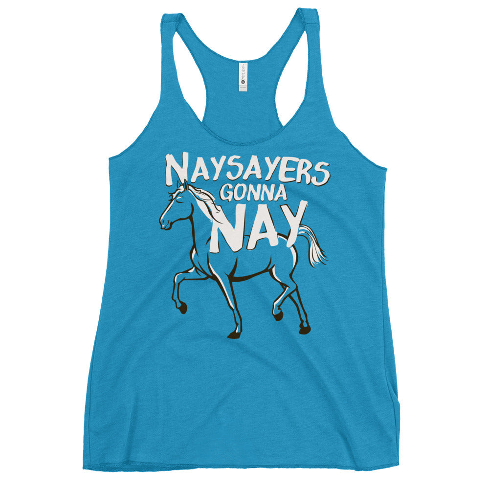 Nay Sayers Gonna Nay Women's Racerback Tank