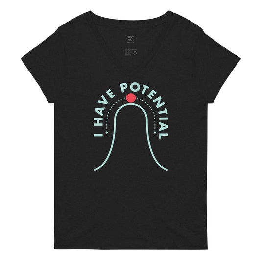 I Have Potential Women's V-Neck Tee