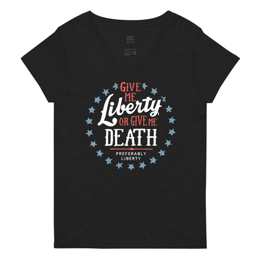 Liberty Or Death, Preferably Liberty Women's V-Neck Tee