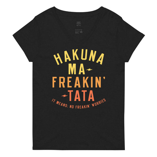 Hakuna Ma-Freakin-Tata Women's V-Neck Tee