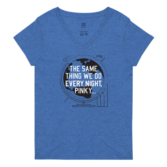 The Same Thing We Do Every Night Women's V-Neck Tee