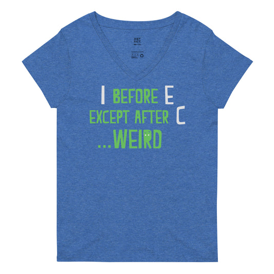 I Before E Except After C Women's V-Neck Tee