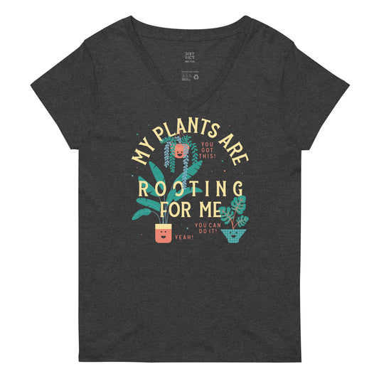 My Plants Are Rooting For Me Women's V-Neck Tee
