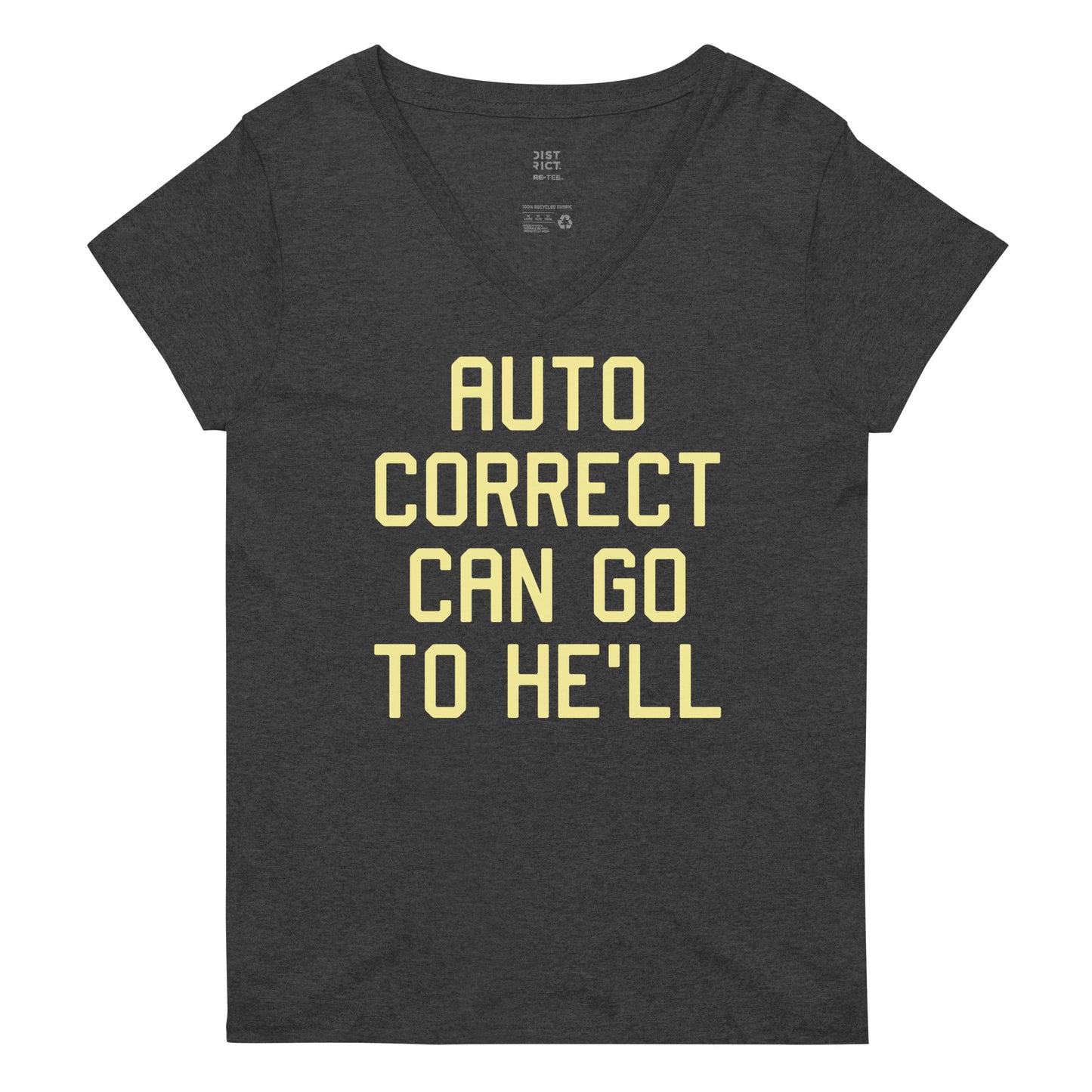 Auto Correct Can Go To He'll Women's V-Neck Tee