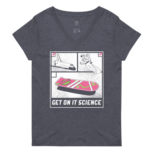Get On It Science Women's V-Neck Tee
