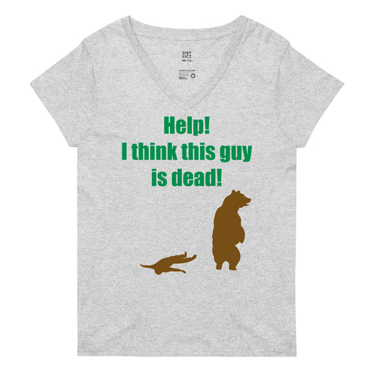 Help! I Think This Guy Is Dead! Women's V-Neck Tee