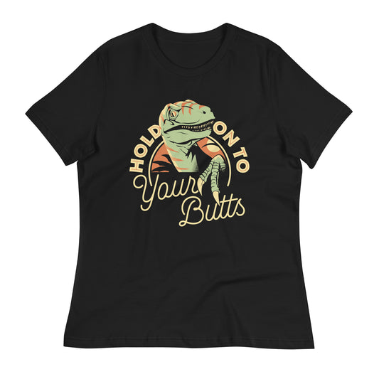 Hold On To Your Butts Women's Signature Tee