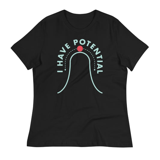 I Have Potential Women's Signature Tee