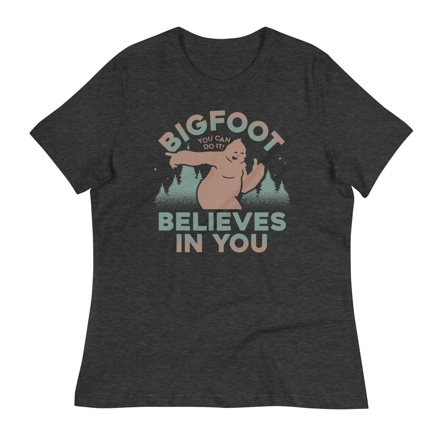 Bigfoot Believes In You Women's Signature Tee