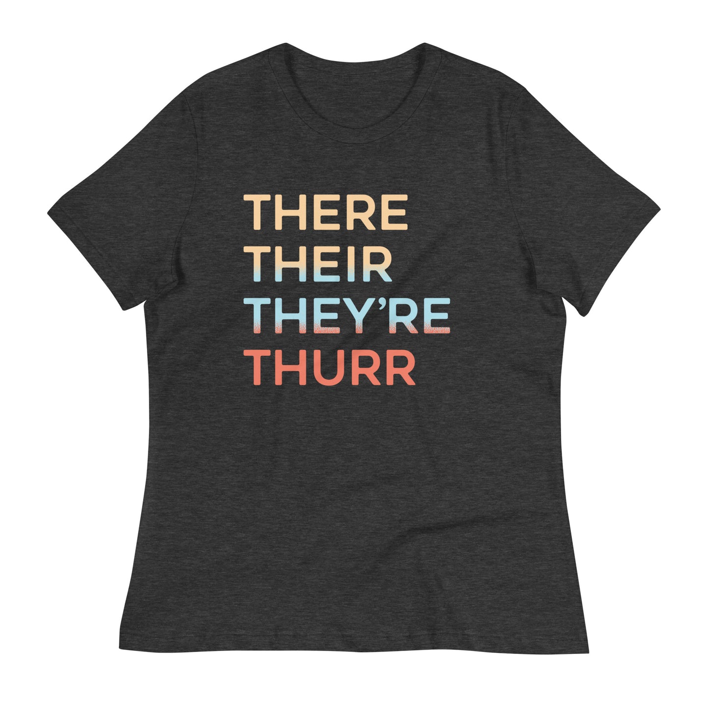 There Their They're Thurr Women's Signature Tee
