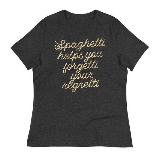 Spaghetti Helps You Forgetti Your Regretti Women's Signature Tee