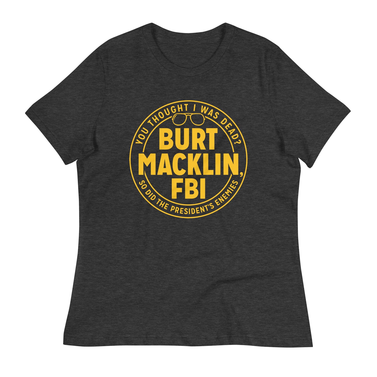Burt Macklin, FBI Women's Signature Tee
