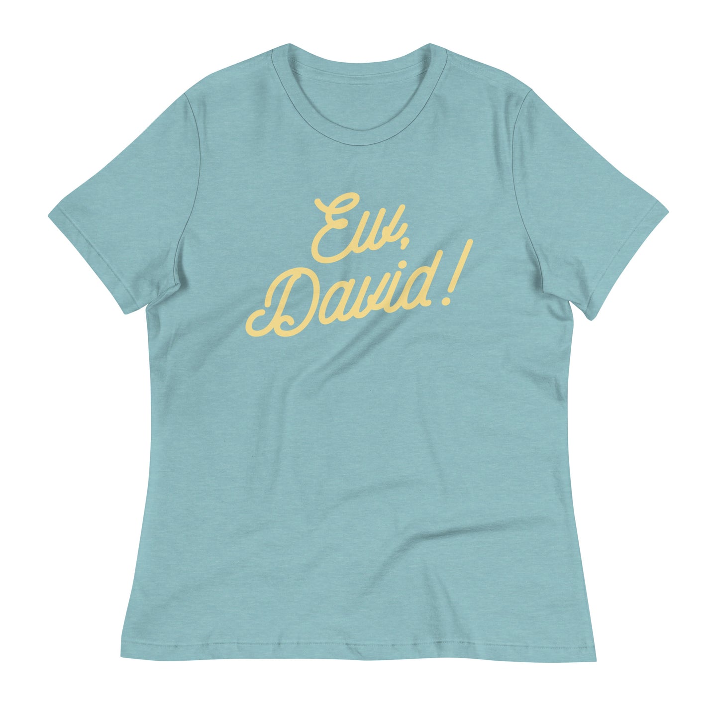 Ew, David! Women's Signature Tee