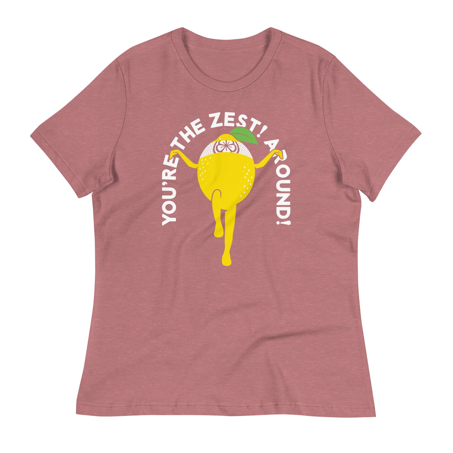 You're The Zest Around Women's Signature Tee