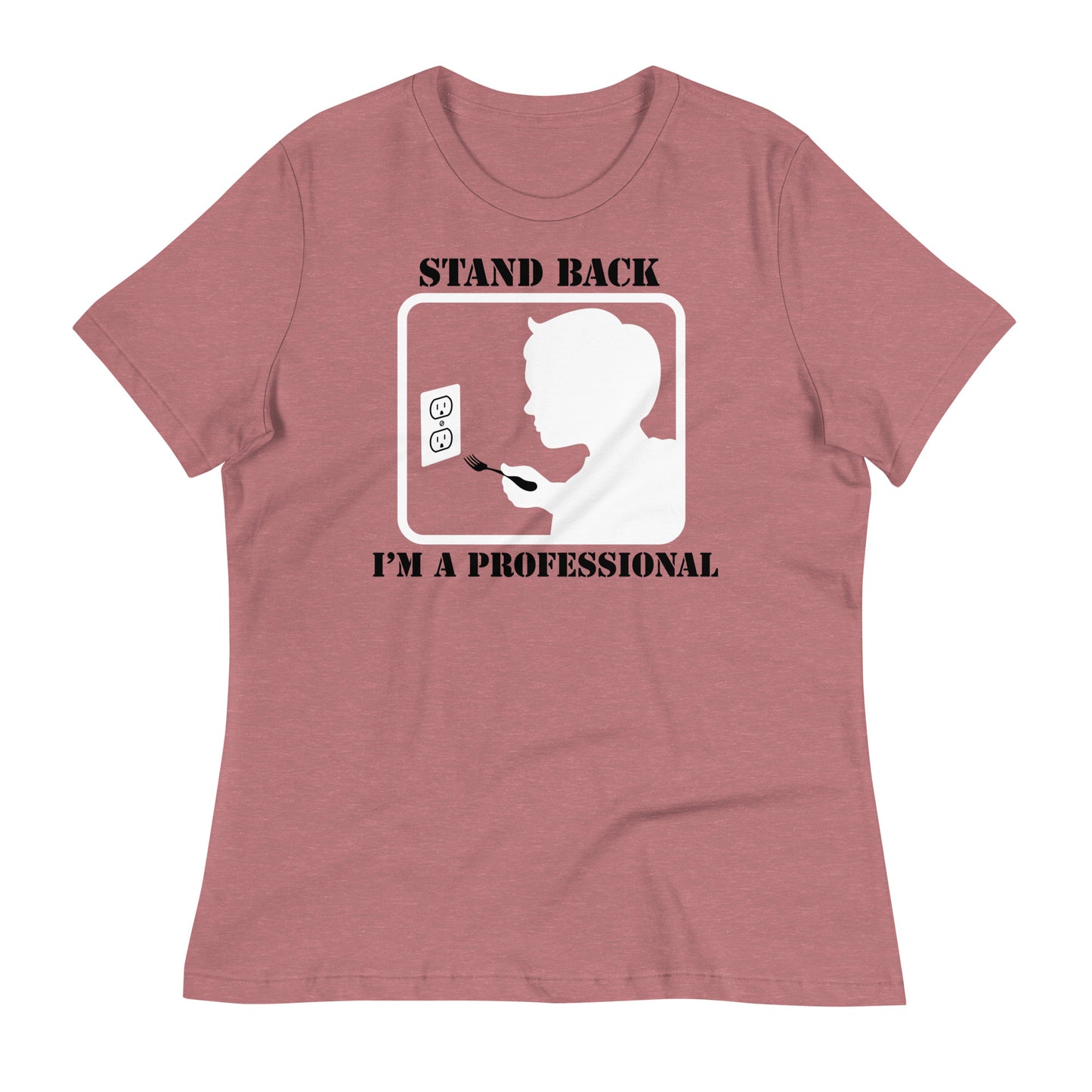 Stand Back, I'm A Professional Women's Signature Tee