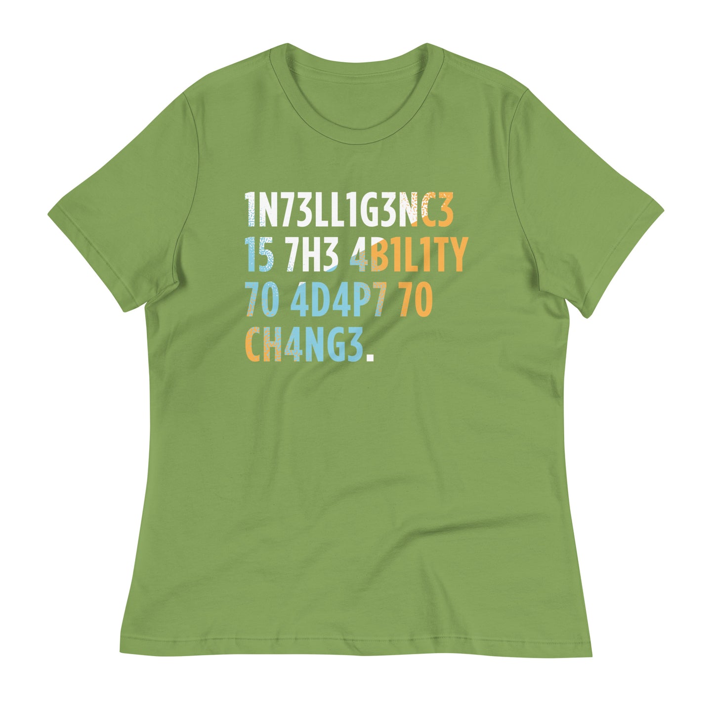 Intelligence is The Ability To Adapt Women's Signature Tee