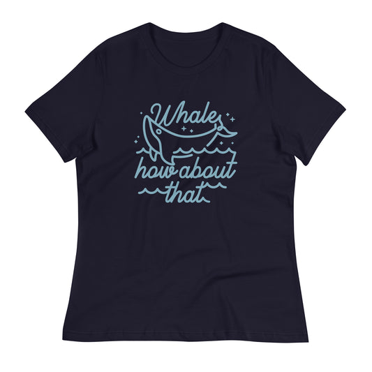 Whale How About That Women's Signature Tee