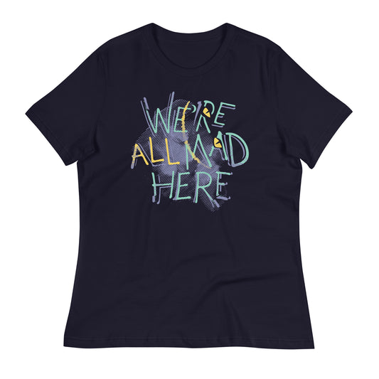 We're All Mad Here Women's Signature Tee