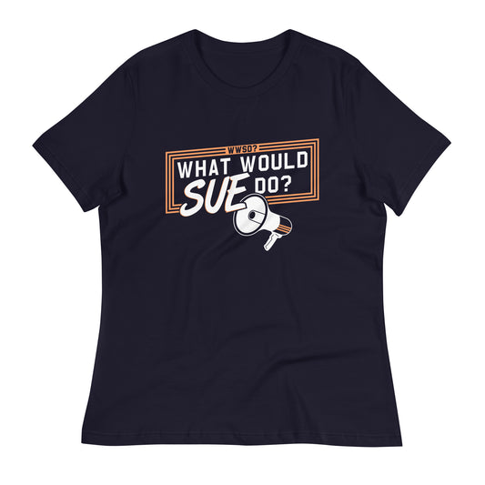What Would Sue Do? Women's Signature Tee