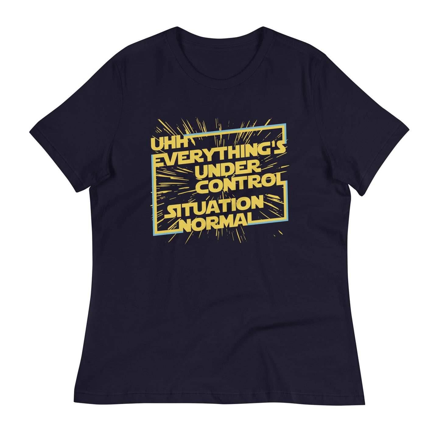 Everything's Under Control Situation Normal Women's Signature Tee