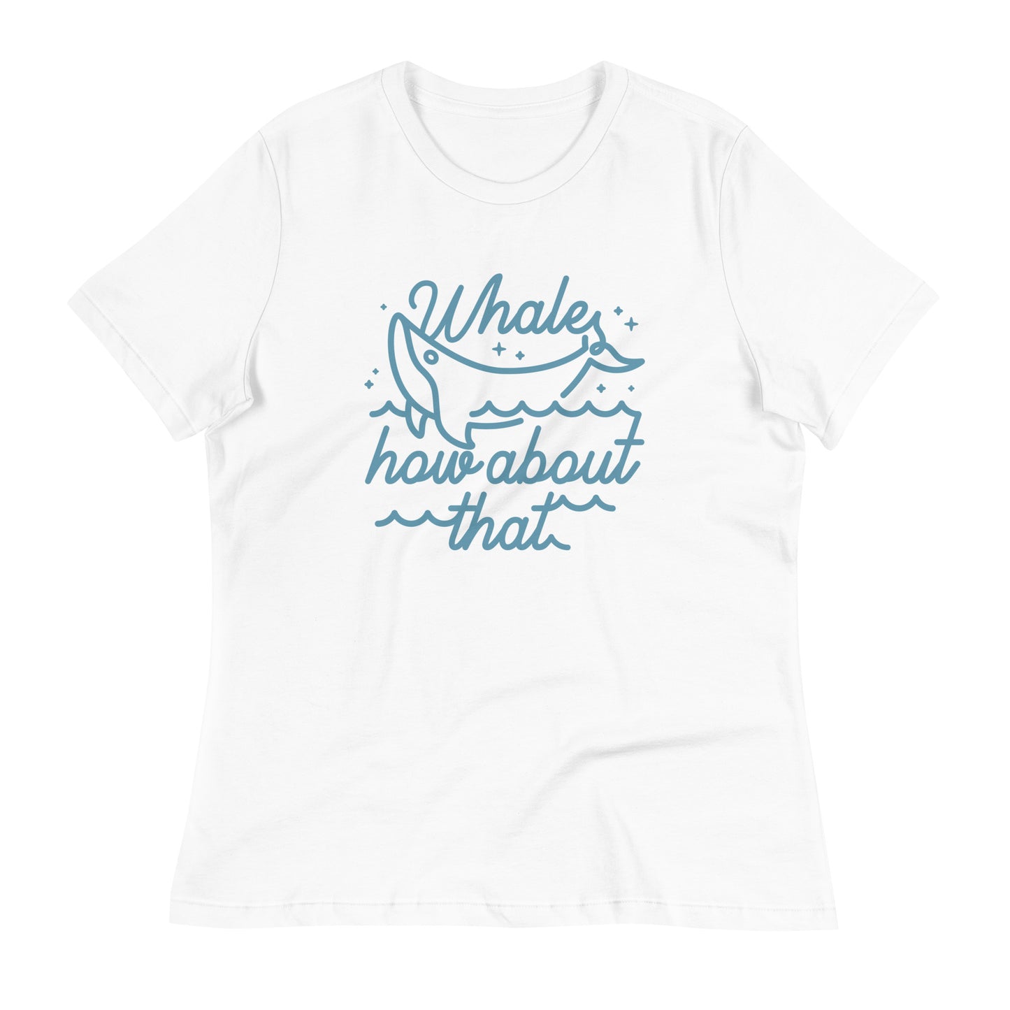 Whale How About That Women's Signature Tee