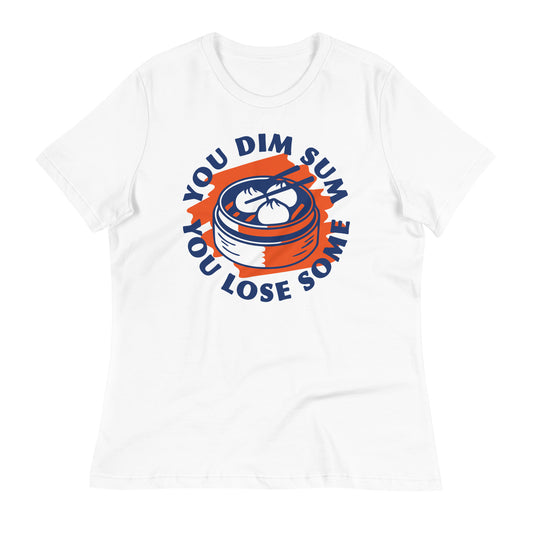 You Dim Sum You Lose Some Women's Signature Tee